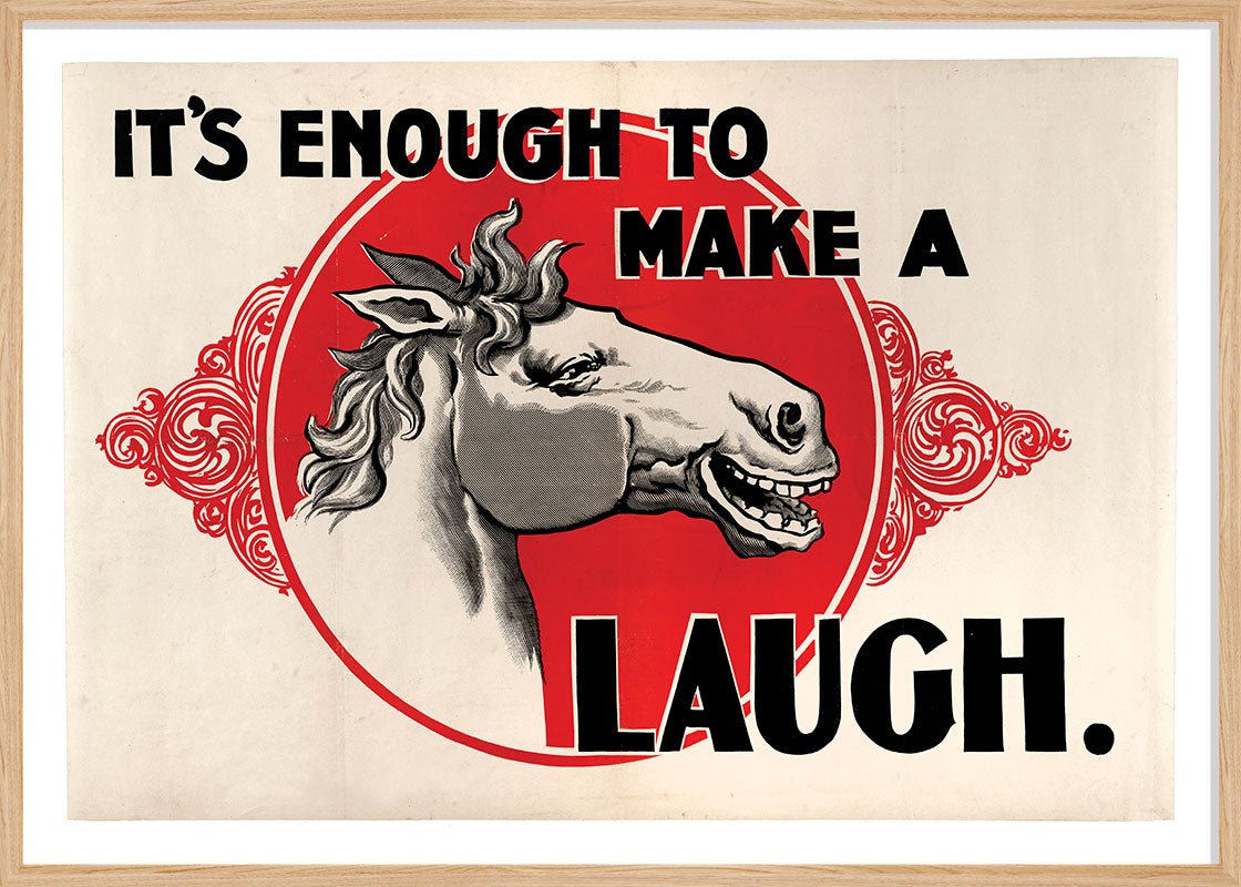 It's Enough to make a Horse Laugh