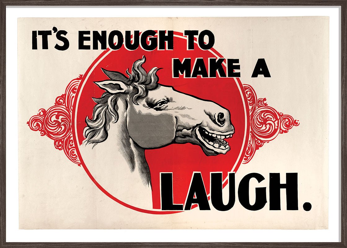 It's Enough to make a Horse Laugh