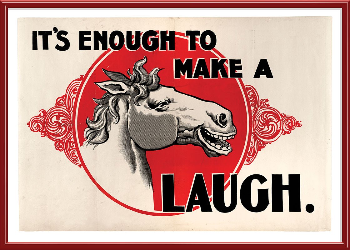 It's Enough to make a Horse Laugh
